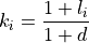 k_i = \frac{1 + l_i}{1 + d}