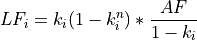 LF_i = k_i(1-k_i^n) * \frac{AF}{1-k_i}